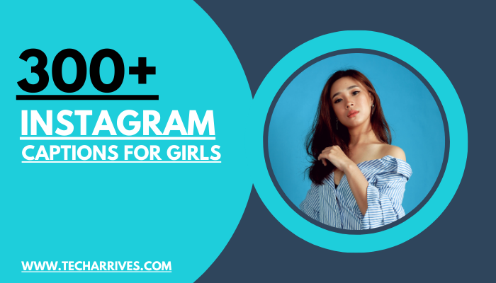 300+ Instagram Captions for Girls