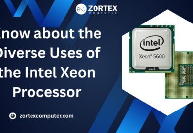 Know about the Diverse Uses of the Intel Xeon Processor