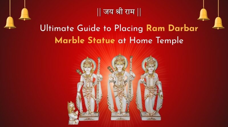 Ultimate Guide to Placing Ram Darbar Marble Statue at Home Temple