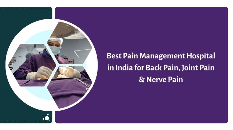Best Pain Management Hospital in India