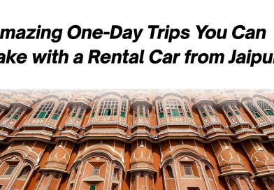 Amazing One-Day Trips You Can Take with a Rental Car from Jaipur
