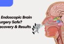 Is Endoscopic Brain Surgery Safe? Recovery & Results