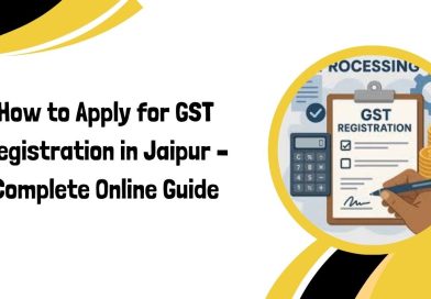 How to Apply for GST Registration in Jaipur – Complete Online Guide