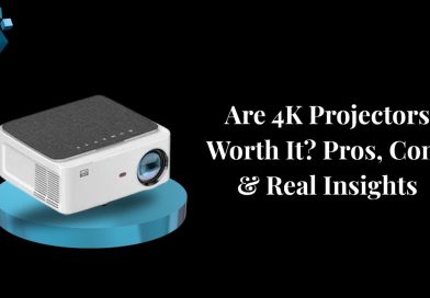 Are 4K Projectors Worth It? Pros, Cons & Real Insights