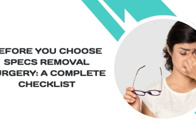 Before You Choose Specs Removal Surgery: A Complete Checklist