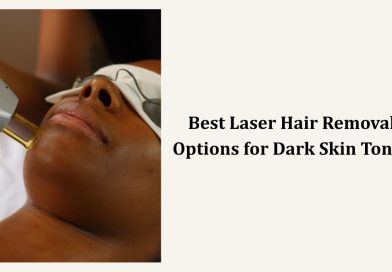 Best Laser Hair Removal Options for Dark Skin Tones