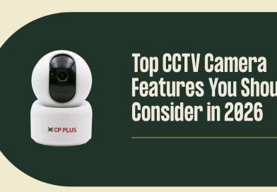 Top CCTV Camera Features You Should Consider in 2026