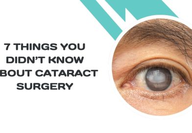7 Things You Didn’t Know About Cataract Surgery