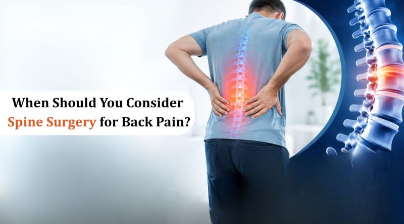 When Should You Consider Spine Surgery for Back Pain?