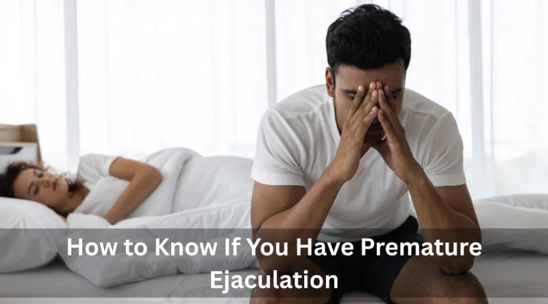 know-if-you-have-premature-ejaculation