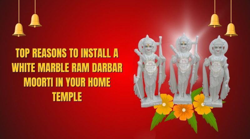 Top Reasons to Install a White Marble Ram Darbar Moorti in Your Home Temple