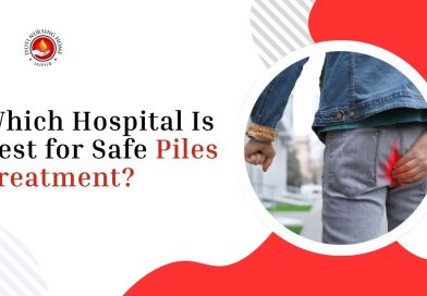 Best piles hospital in Jaipur providing safe and advanced piles treatment with experienced specialists using modern laser technology for faster recovery.