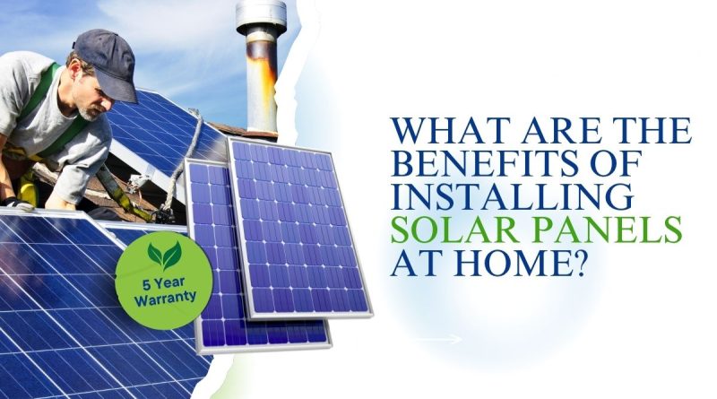 Benefits of installing solar panels at home with rooftop solar energy system